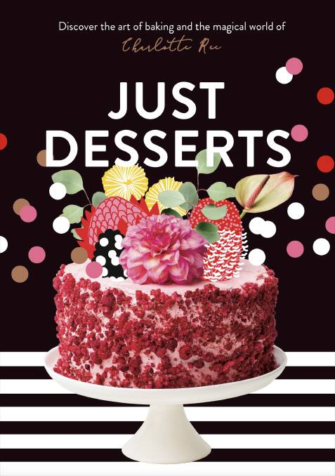 Just Desserts, by Charlotte Ree, is published by Plum, $29.99.
